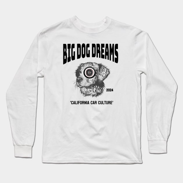 Big Dog Dreams California Car Culture Show Long Sleeve T-Shirt by The Witness